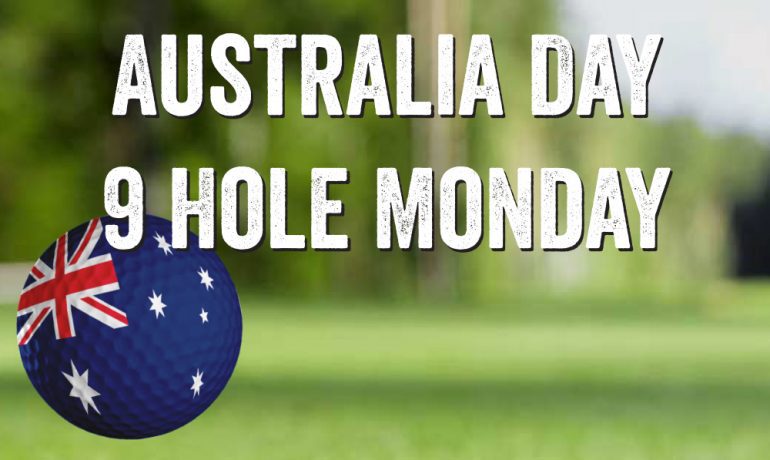 Australia Day 9 Hole Monday